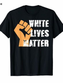 White Lives Matter T-Shirt
